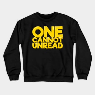 One Cannot Unread Crewneck Sweatshirt